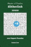 Book cover for Master of Puzzles Slitherlink - 200 Expert 20x20 vol. 8