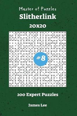 Cover of Master of Puzzles Slitherlink - 200 Expert 20x20 vol. 8