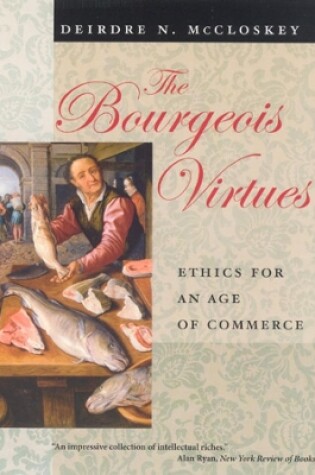 Cover of The Bourgeois Virtues – Ethics for an Age of Commerce