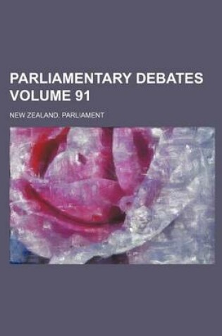 Cover of Parliamentary Debates Volume 91