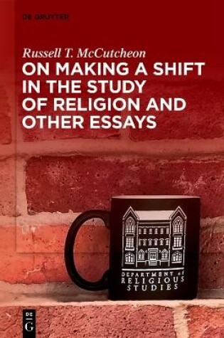 Cover of On Making a Shift in the Study of Religion and Other Essays
