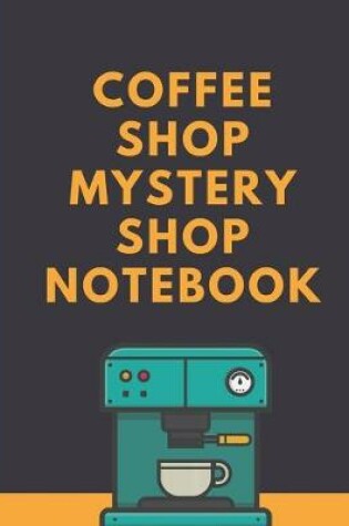 Cover of Coffee Shop Mystery Shop Notebook