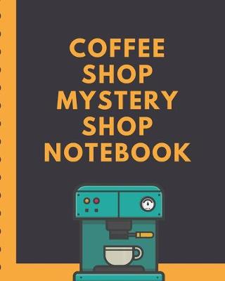 Book cover for Coffee Shop Mystery Shop Notebook