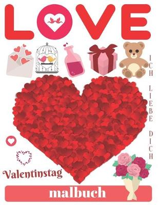 Book cover for LOVE Valentinstag Ich Liebe Dich Malbuch