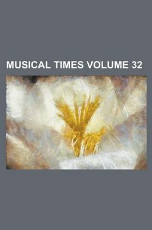 Cover of Musical Times Volume 32