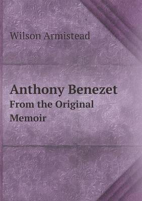 Book cover for Anthony Benezet From the Original Memoir