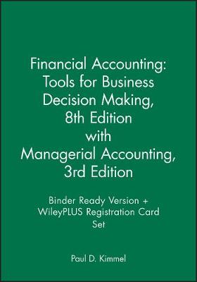 Book cover for Financial Accounting: Tools for Business Decision Making, 8e with Managerial Accounting, 3e Binder Ready Version + WileyPLUS Registration Card Set