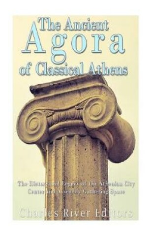 Cover of The Ancient Agora of Classical Athens