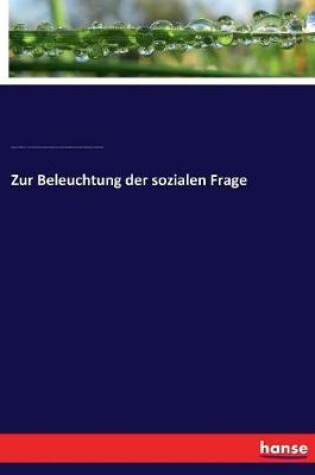 Cover of Zur Beleuchtung der sozialen Frage