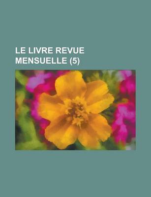 Book cover for Le Livre Revue Mensuelle (5 )