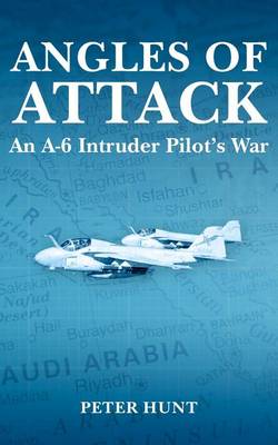 Book cover for Angles of Attack, An A-6 Intruder Pilot's War