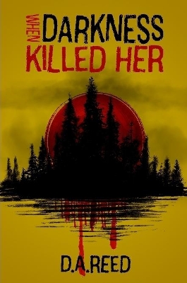 Book cover for When Darkness Killed Her