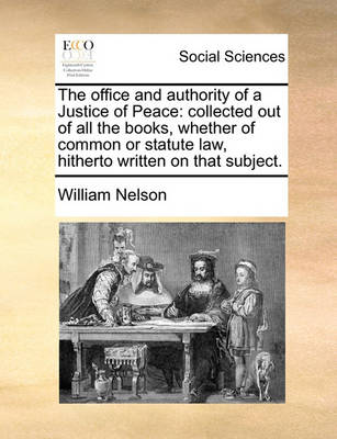 Book cover for The office and authority of a Justice of Peace