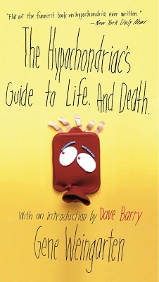 Book cover for The Hypochondriac's Guide to Life. And Death.