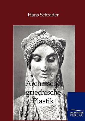 Book cover for Archaische Griechische Plastik