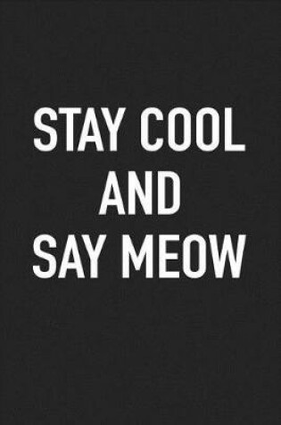 Cover of Stay Cool and Say Meow