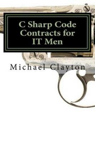 Cover of C Sharp Code Contracts for It Men