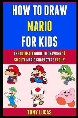 Cover of How To Draw Mario For Kids