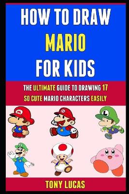 Book cover for How To Draw Mario For Kids