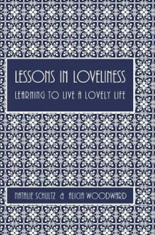 Cover of Lessons in Loveliness Learning to Live a Lovely Life