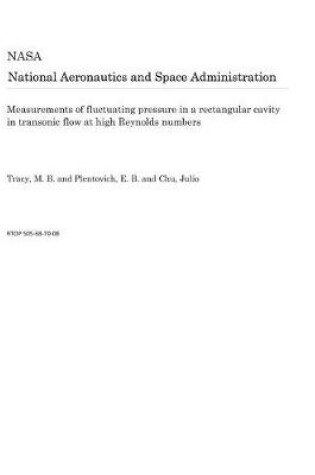 Cover of Measurements of Fluctuating Pressure in a Rectangular Cavity in Transonic Flow at High Reynolds Numbers