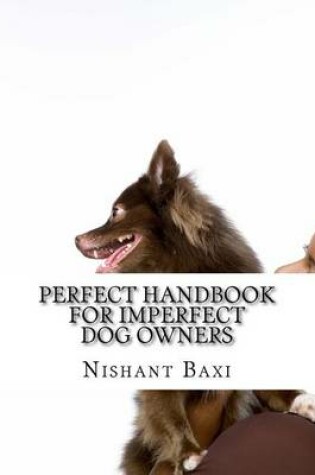 Cover of Perfect Handbook for Imperfect Dog Owners