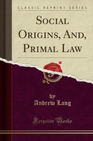 Cover of Social Origins, And, Primal Law (Classic Reprint)