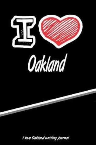 Cover of I Love Oakland Writing Journal