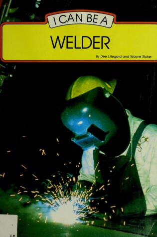 Cover of I Can Be a Welder