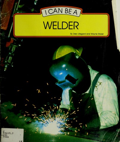 Cover of I Can Be a Welder