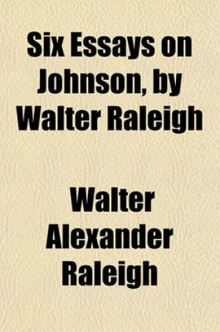 Cover of Six Essays on Johnson, by Walter Raleigh