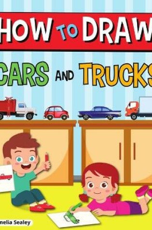 Cover of How to Draw Cars and Trucks