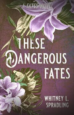 Cover of These Dangerous Fates