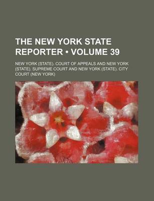 Book cover for The New York State Reporter (Volume 39)