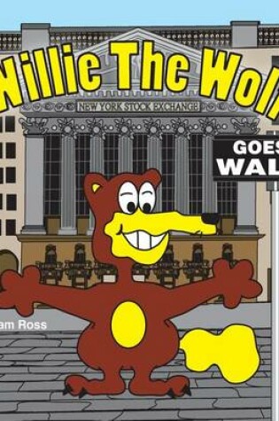 Cover of Willie The Wolf Goes to Wall Street