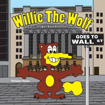 Book cover for Willie The Wolf Goes to Wall Street