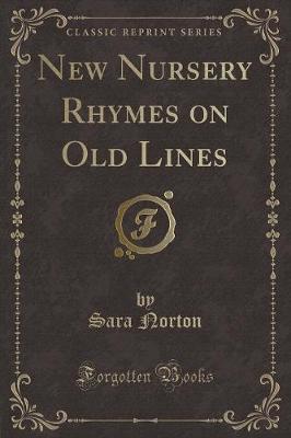 Book cover for New Nursery Rhymes on Old Lines (Classic Reprint)