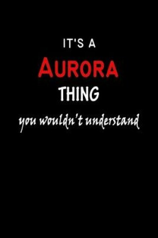 Cover of It's a Aurora Thing You Wouldn't Understandl