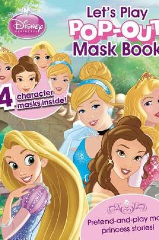 Cover of Disney Princess Let's Play Pop-Out Mask Book