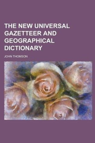 Cover of The New Universal Gazetteer and Geographical Dictionary