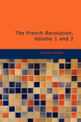 Cover of The French Revolution, Volume 1 and 2