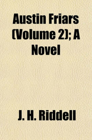 Cover of Austin Friars (Volume 2); A Novel