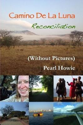 Book cover for Camino De La Luna - Reconciliation (Without Pictures)