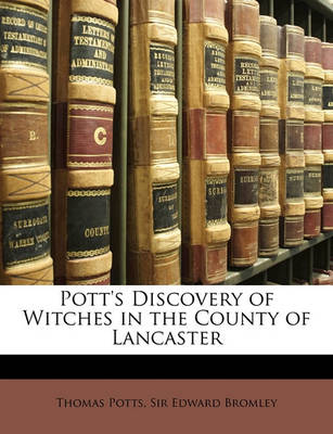 Book cover for Pott's Discovery of Witches in the County of Lancaster, Reprinted from the Original Edition of 1613