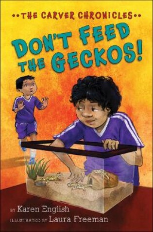 Cover of Carver Chronicles - Don't Feed the Geckos! (Bk 3)