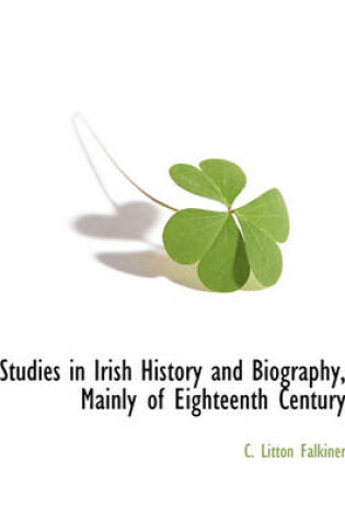 Cover of Studies in Irish History and Biography, Mainly of Eighteenth Century