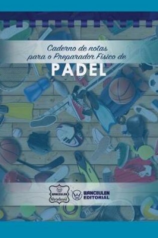 Cover of Caderno de Notas Para O Preparador Fisico de Padel