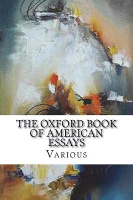 Book cover for The Oxford Book of American Essays