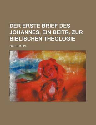 Book cover for Der Erste Brief Des Johannes, Ein Beitr. Zur Biblischen Theologie