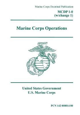 Book cover for Marine Corps Doctrinal Publication MCDP 1-0 (w/change 1) Marine Corps Operations July 2017